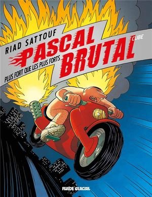 Pascal brutal - tome 03 - plus fort que les forts