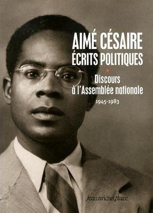 Aime cesaire, ecrits politiques tome 1 - 1945-1983, discours a l'assemblee nationale