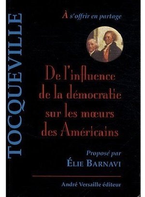 De l'influence de la democratie sur les moeurs des americain