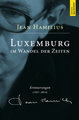 Luxemburg Im Wandel der Zeiten Erinnerungen (1927 - 2014)