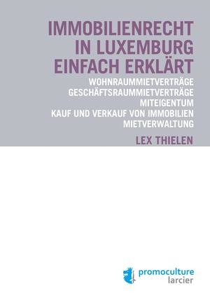 Immobilienrecht in luxemburg einfach erklart - wohnraummietvertrage - geschaftsraummietvertrage - mi