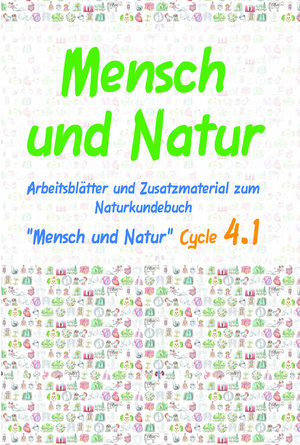 558: MENSCH UND NATUR (CYCLE 4.1) ARBEITSBLAETTER UND ZUSATZMATERIAL ZUM