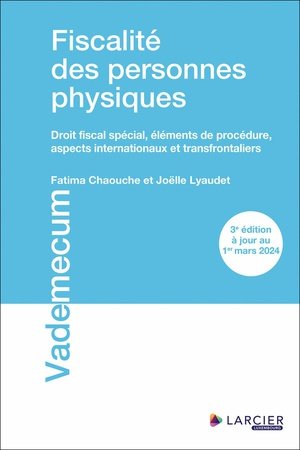 Fiscalite des personnes physiques - droit fiscal special, elements de procedure, aspects internation