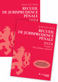 Recueil de jurisprudence penale - 2024 - tome 1 - droit penal