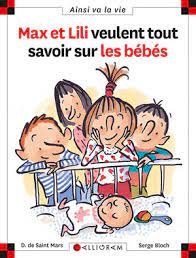 Max et lili veulent tout savoir sur les bebes