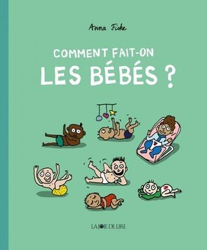 Comment fait-on les bebes ?