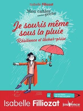 Je souris, meme sous la pluie - resilience et lacher-prise