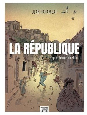 La republique - d'apres l'oeuvre de platon