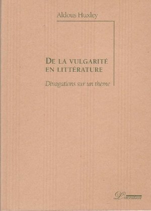 De la vulgarite en litterature - divagations sur un theme