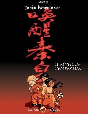 Junior l'aventurier t.5 - chine - le reveil de l'empereur