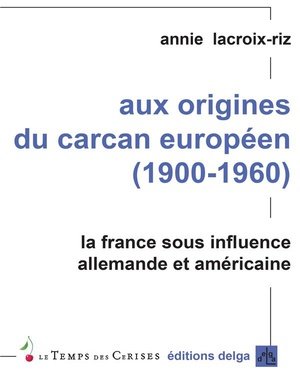 Aux origines du carcan europeen