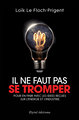 Il ne faut pas se tromper