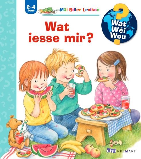 Wat iesse mir? - Wat? Wéi? Wou? - Mäi Biller-Lexikon