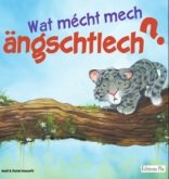 Wat mécht mech ängschtlech?