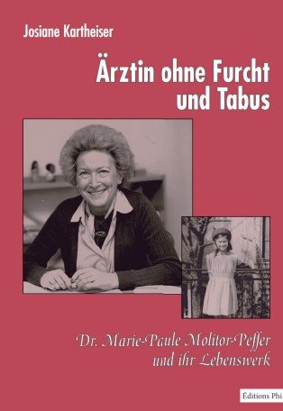 Ärztin ohne Furcht und Tabus - Dr. Marie-Paule Molitor-Peffer