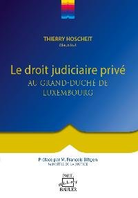 Le droit judiciaire privé au Grand-Duché de Luxembourg