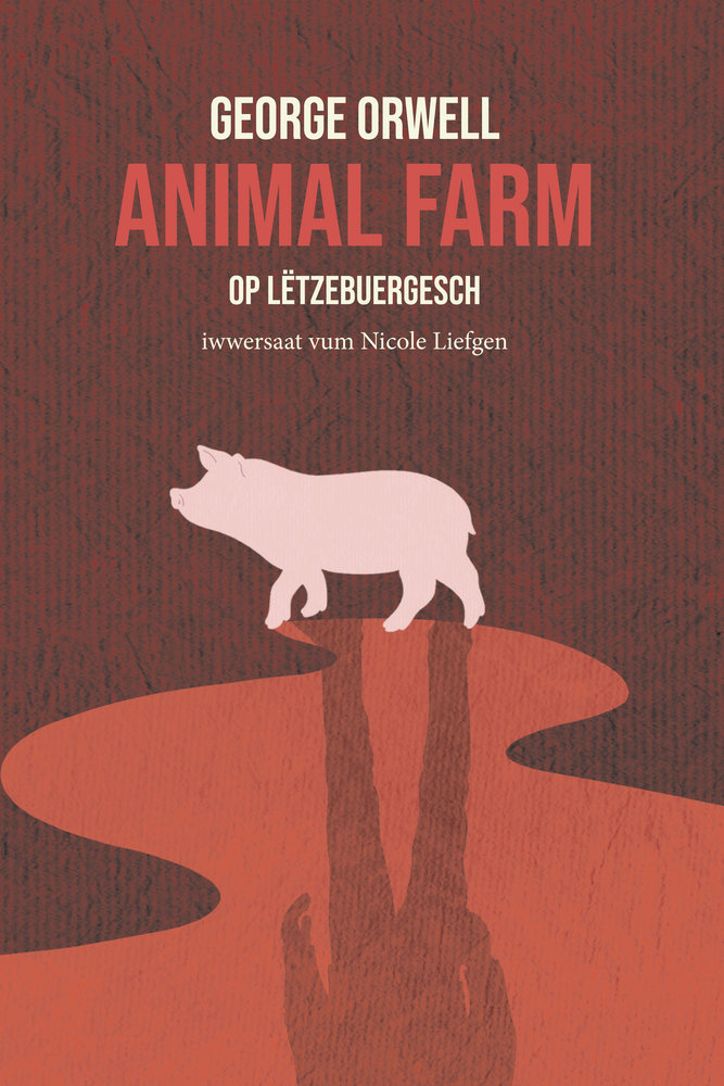 Animal Farm - op Lëtzebuergesch iwwersaat vum Nicole