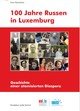 100 Jahre Russen in Luxemburg - Geschichte einer