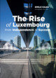 The Rise of Luxembourg from Independence to Success