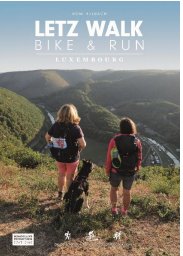 LETZ WALK - BIKE & RUN Luxembourg (DE / FR) - Die 50 schönsten Trails / Les 50