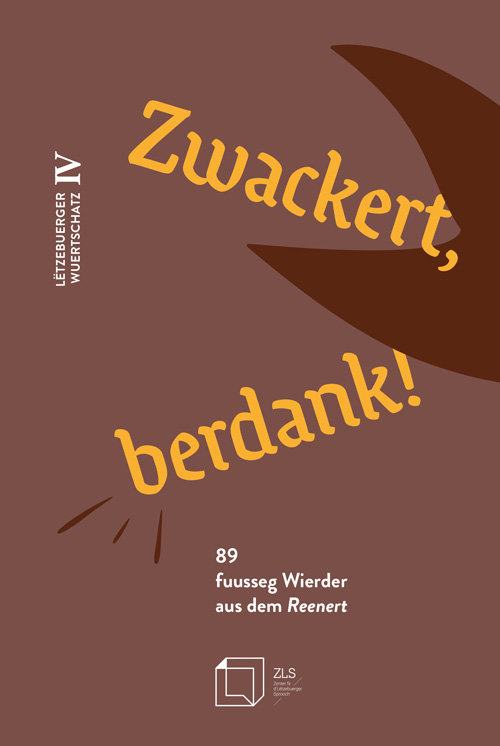 ZLS: Zwackert, berdank ! 89 fuusseg Wierder aus dem Reenert - Lëtzebuerger