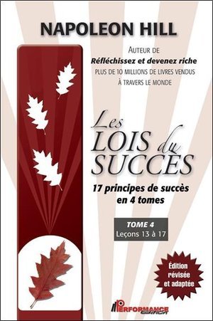 Les lois du succes - t4 : lecons 13 a 17