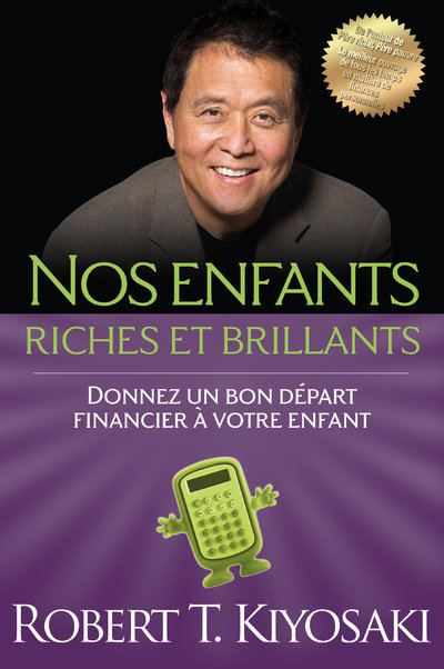 Nos enfants riches et brillants - donnez un bon depart financier a votre enfant