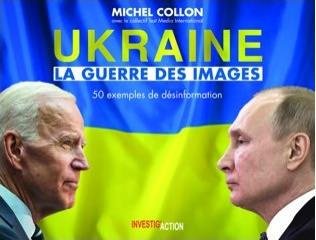 Ukraine, la guerre des images - 50 exemples de desinformation