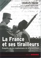 La france et ses tirailleurs - enquete sur les combattants de la republique, 1939-2003