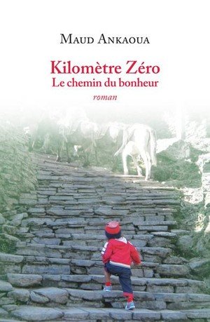 Kilometre zero : le chemin du bonheur