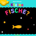 Kleine Fische?