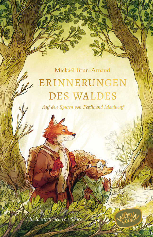 Erinnerungen des Waldes - Auf den Spuren von Ferdinand Maulwurf