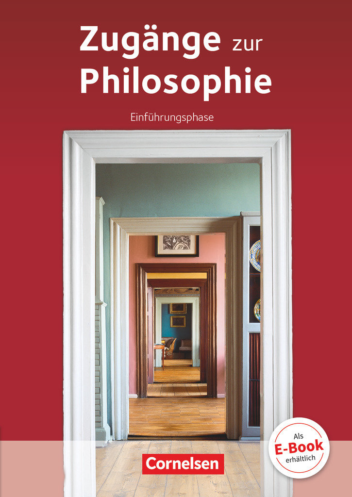 Zugänge zur Philosophie - Aktuelle Ausgabe - Einführungsphase