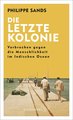 Die letzte Kolonie - Verbrechen gegen die Menschlichkeit im Indischen Ozean