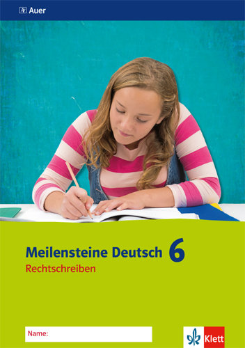 Meilensteine Deutsch 6. Rechtschreiben - Ausgabe ab 2016