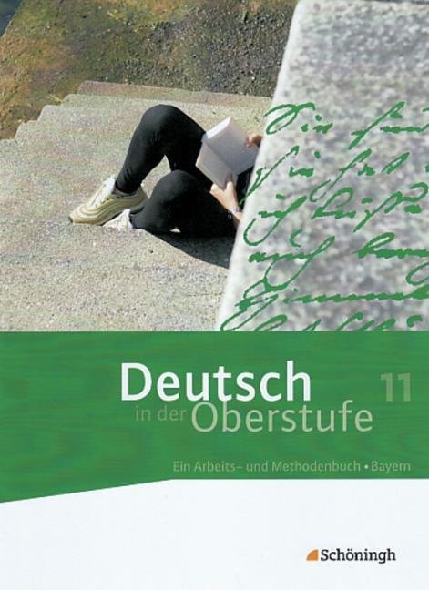 Deutsch in der Oberstufe - Ein Arbeits- und Methodenbuch - Ausgabe Bayern