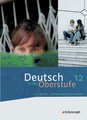 Deutsch in der Oberstufe - Ein Arbeits- und Methodenbuch - Ausgabe Bayern