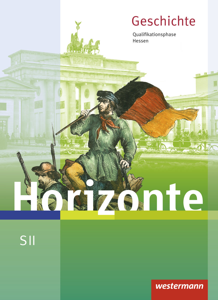 Horizonte - Geschichte für die SII in Hessen - Ausgabe 2016