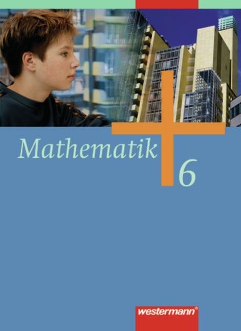 Mathematik - Allgemeine Ausgabe 2006 für die Sekundarstufe I