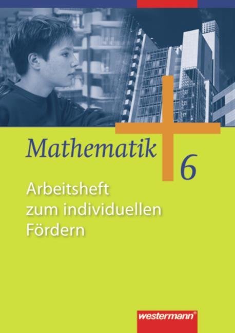 Mathematik - Allgemeine Ausgabe 2006 für die Sekundarstufe I