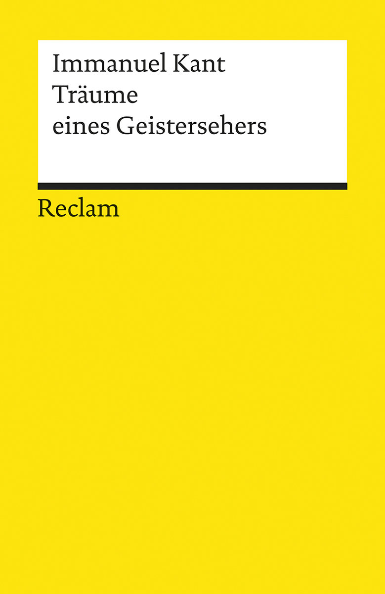 Träume eines Geistersehers, erläutert durch Träume aus der Metaphysik