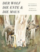 Der Wolf, die Ente und die Maus