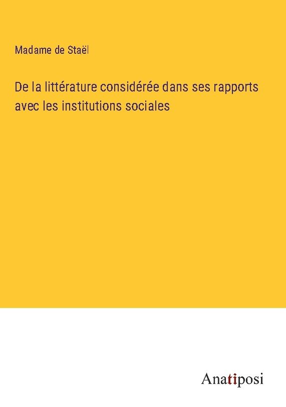 De la littérature considérée dans ses rapports avec les institutions sociales