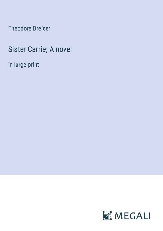 Sister Carrie; A novel