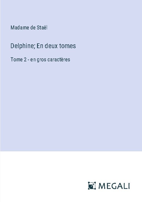 Delphine; En deux tomes