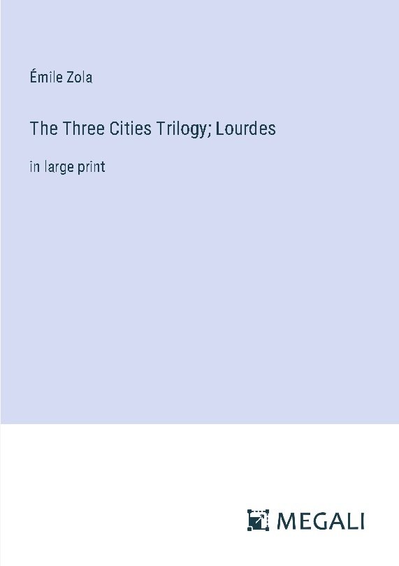 The Three Cities Trilogy; Lourdes