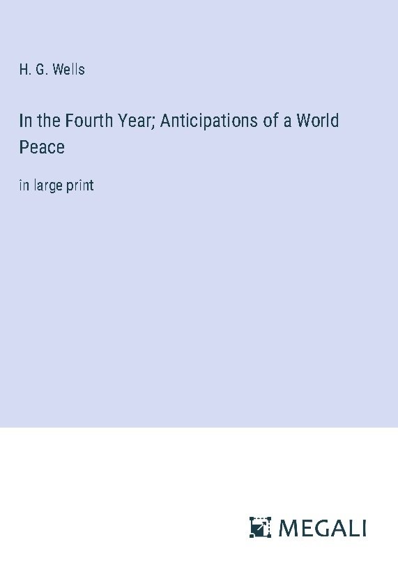 In the Fourth Year; Anticipations of a World Peace