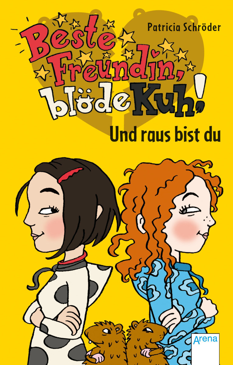 Beste Freundin, blöde Kuh! - Und raus bist du