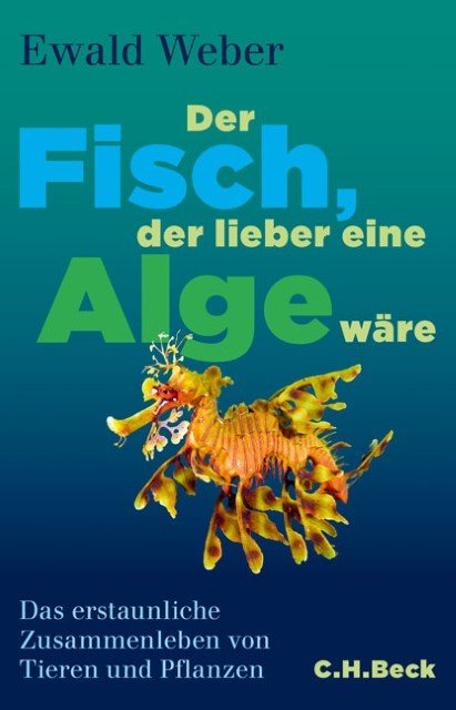 Der Fisch, der lieber eine Alge wäre