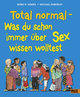 Total normal - Was du schon immer über Sex wissen wolltest